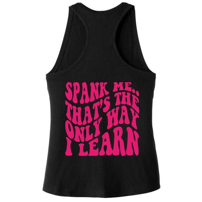 Spank Me That's The Only Way I Learn Funny Saying Ladies PosiCharge Tri-Blend Wicking Tank