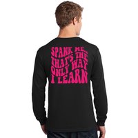 Spank Me That's The Only Way I Learn Funny Saying Long Sleeve Shirt