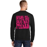 Spank Me That's The Only Way I Learn Funny Saying Sweatshirt