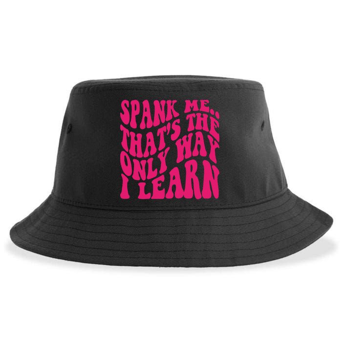 Spank Me That's The Only Way I Learn Funny Saying Sustainable Bucket Hat