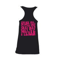 Spank Me That's The Only Way I Learn Funny Saying Ladies Essential Flowy Tank