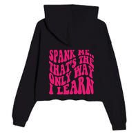 Spank Me That's The Only Way I Learn Funny Saying Crop Fleece Hoodie