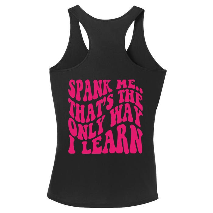 Spank Me That's The Only Way I Learn Funny Saying Ladies PosiCharge Competitor Racerback Tank