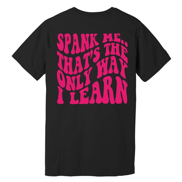 Spank Me That's The Only Way I Learn Funny Saying Premium T-Shirt