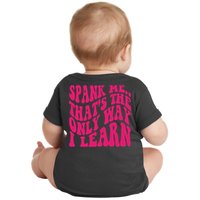 Spank Me That's The Only Way I Learn Funny Saying Baby Bodysuit