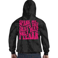 Spank Me That's The Only Way I Learn Funny Saying Tie Dye Hoodie