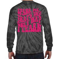 Spank Me That's The Only Way I Learn Funny Saying Tie-Dye Long Sleeve Shirt