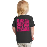 Spank Me That's The Only Way I Learn Funny Saying Toddler T-Shirt
