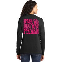 Spank Me That's The Only Way I Learn Funny Saying Ladies Long Sleeve Shirt