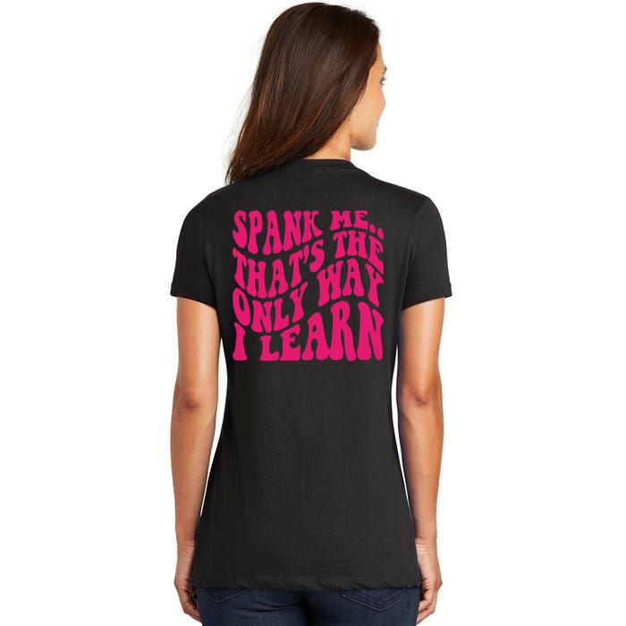 Spank Me That's The Only Way I Learn Funny Saying Women's V-Neck T-Shirt