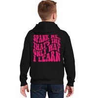 Spank Me That's The Only Way I Learn Funny Saying Kids Hoodie