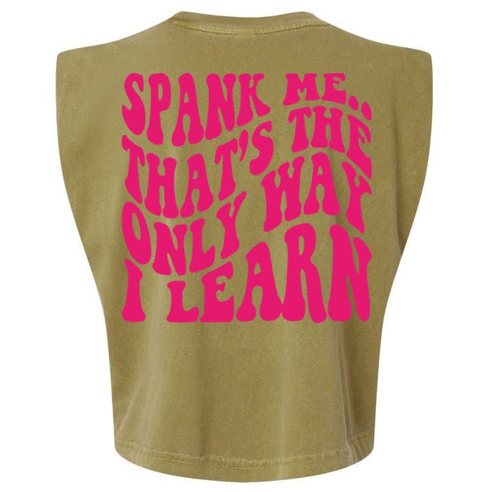 Spank Me That's The Only Way I Learn Funny Saying Garment-Dyed Women's Muscle Tee