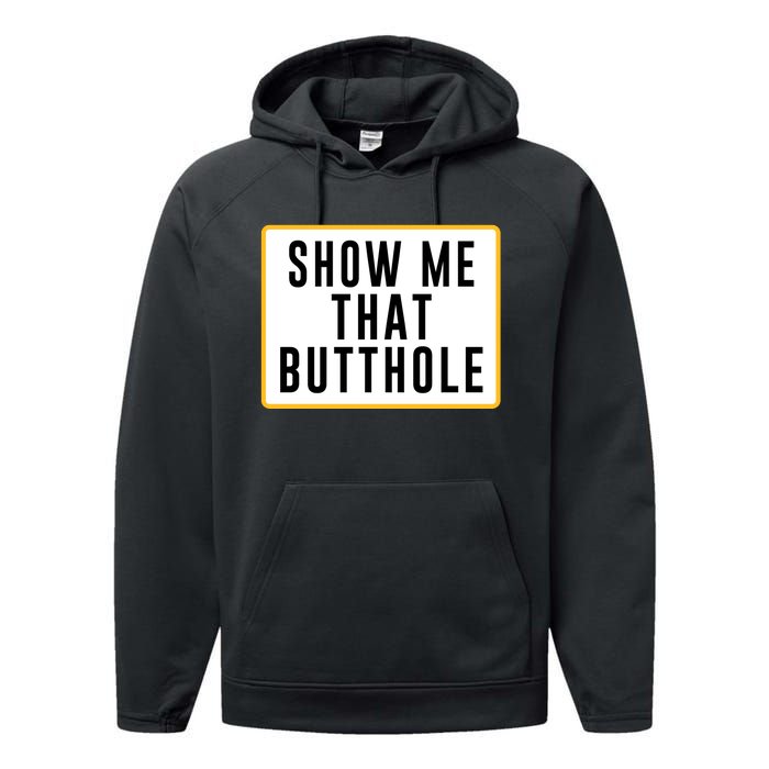 Show Me That Butthole Performance Fleece Hoodie