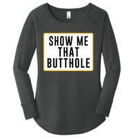 Show Me That Butthole Women's Perfect Tri Tunic Long Sleeve Shirt