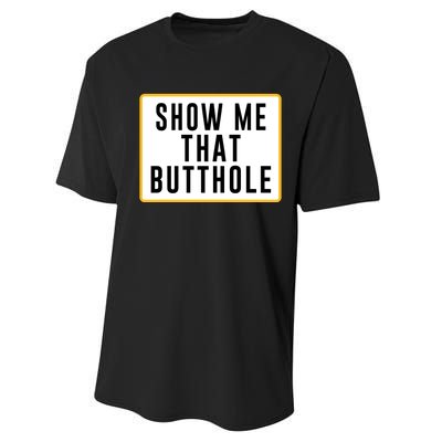 Show Me That Butthole Performance Sprint T-Shirt