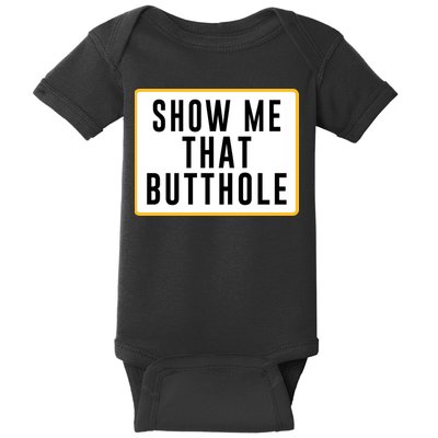 Show Me That Butthole Baby Bodysuit