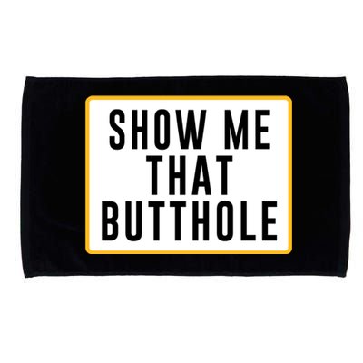 Show Me That Butthole Microfiber Hand Towel