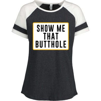 Show Me That Butthole Enza Ladies Jersey Colorblock Tee