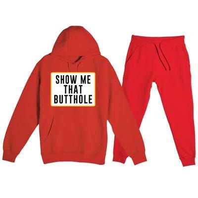 Show Me That Butthole Premium Hooded Sweatsuit Set