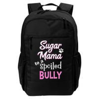 Sugar Mama To A Spoiled Bully Breed Funny Dog T Backpack