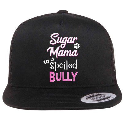 Sugar Mama To A Spoiled Bully Breed Funny Dog T Flatbill Hat