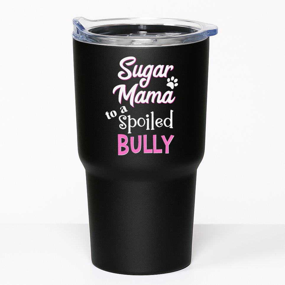 Sugar Mama To A Spoiled Bully Breed Funny Dog T Tumbler