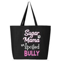 Sugar Mama To A Spoiled Bully Breed Funny Dog T 25L Jumbo Tote