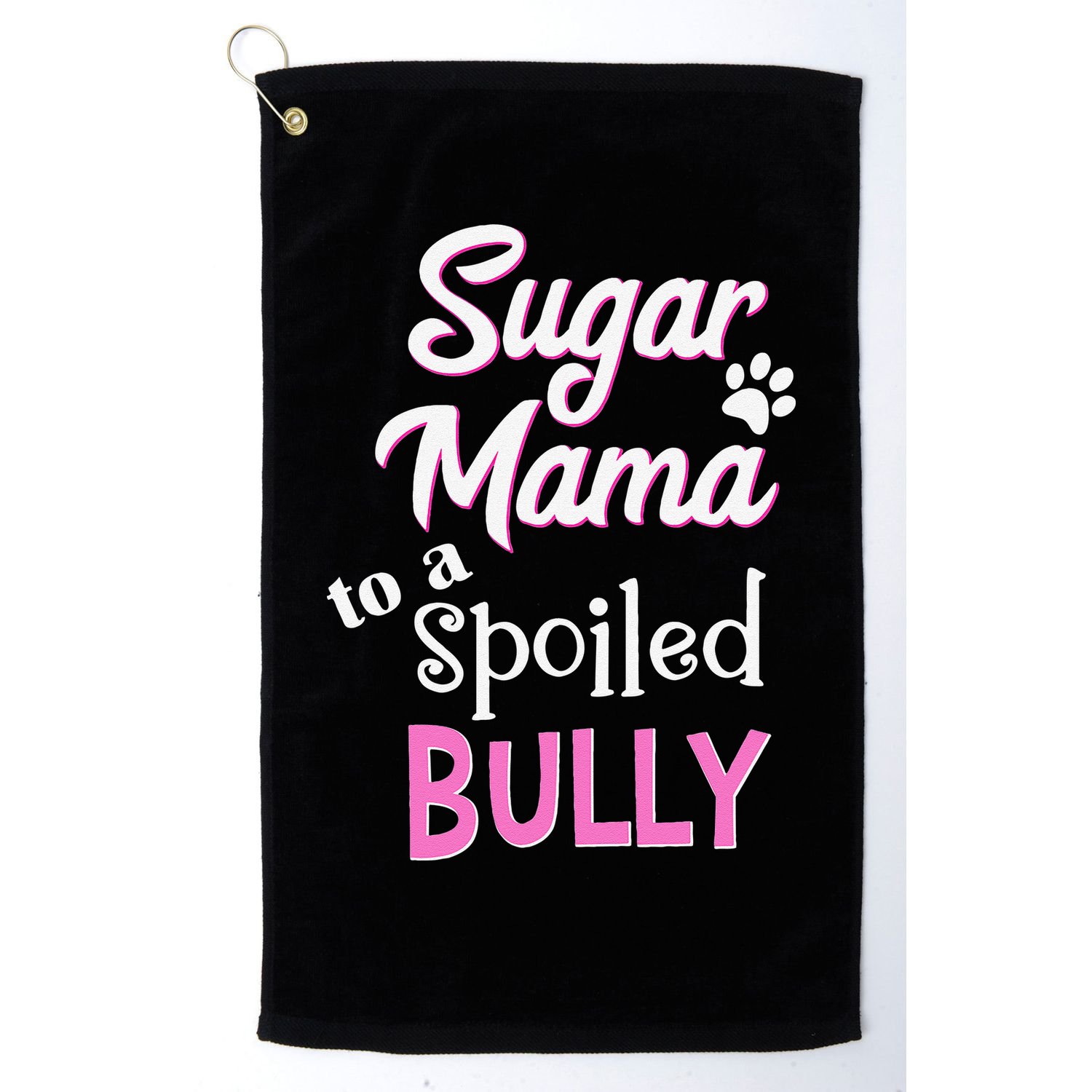 Sugar Mama To A Spoiled Bully Breed Funny Dog T Golf Towel