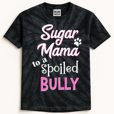 Sugar Mama To A Spoiled Bully Breed Funny Dog T Kids Tie-Dye T-Shirt