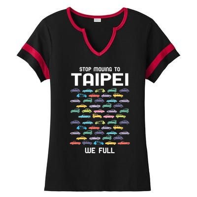 Stop Moving To Taipei We Full Taiwan Funny Taiwanese Humor Gift Ladies Halftime Notch Neck Tee