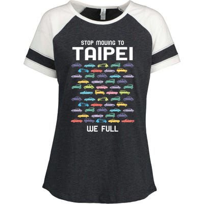 Stop Moving To Taipei We Full Taiwan Funny Taiwanese Humor Gift Enza Ladies Jersey Colorblock Tee