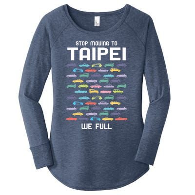 Stop Moving To Taipei We Full Taiwan Funny Taiwanese Humor Gift Women's Perfect Tri Tunic Long Sleeve Shirt