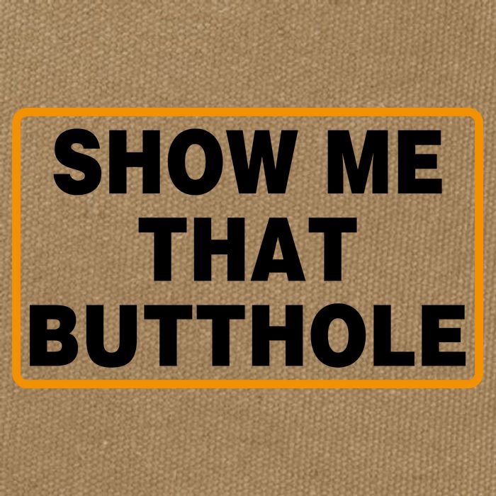 Show Me That Butthole Cotton Canvas Backpack