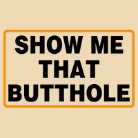 Show Me That Butthole Drawstring Bag