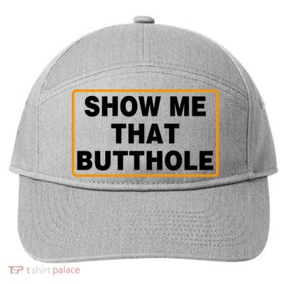 Show Me That Butthole 7-Panel Snapback Hat