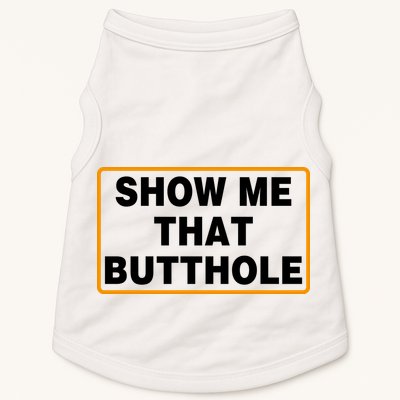 Show Me That Butthole Doggie Tank