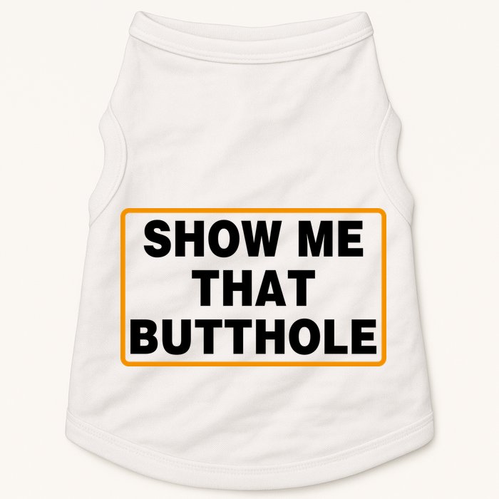 Show Me That Butthole Doggie Tank