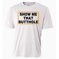 Show Me That Butthole Cooling Performance Crew T-Shirt