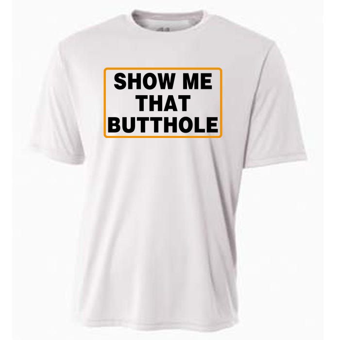 Show Me That Butthole Cooling Performance Crew T-Shirt