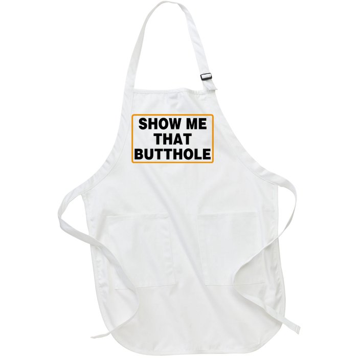 Show Me That Butthole Full-Length Apron With Pockets