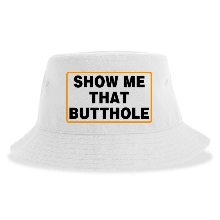 Show Me That Butthole Sustainable Bucket Hat