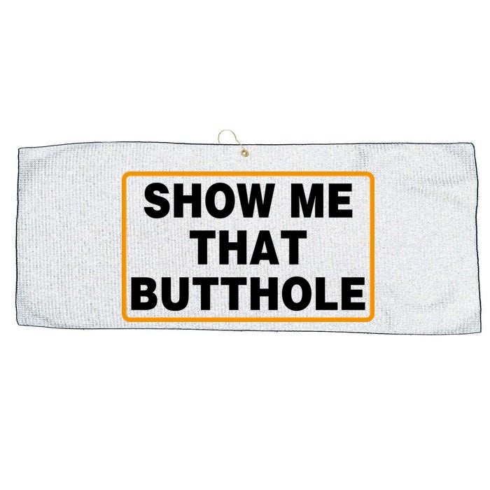 Show Me That Butthole Large Microfiber Waffle Golf Towel