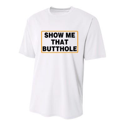 Show Me That Butthole Youth Performance Sprint T-Shirt
