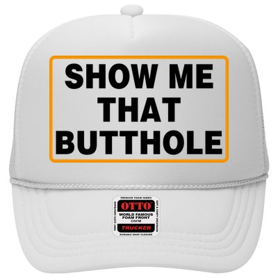 Show Me That Butthole Trucker Hat