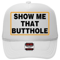 Show Me That Butthole Hat