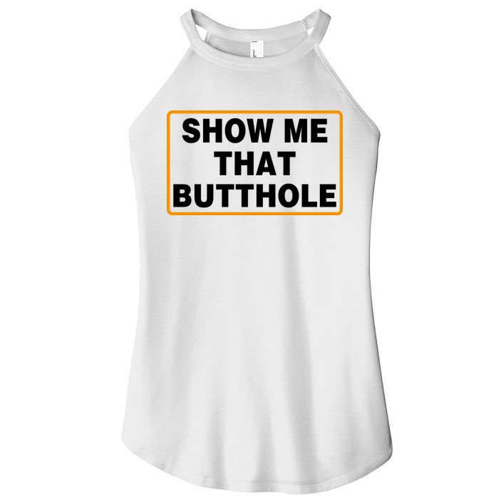 Show Me That Butthole Women's Perfect Tri Rocker Tank