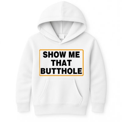Show Me That Butthole Kids Hoodie