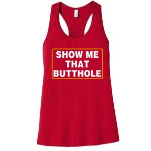 Show Me That Butthole Women's Racerback Tank