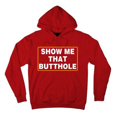 Show Me That Butthole Tall Hoodie