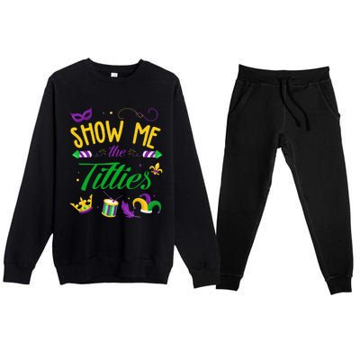 Show Me The Titties Funny Mardi Gras Gift Premium Crewneck Sweatsuit Set